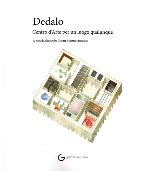 Dedalo. Centro d'arte per un luogo qualunque