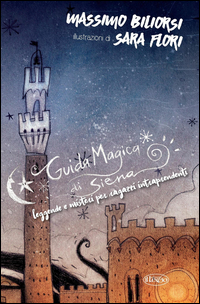 Copertina di: Guida magica di Siena. Leggende e misteri per ragazzi intraprendenti