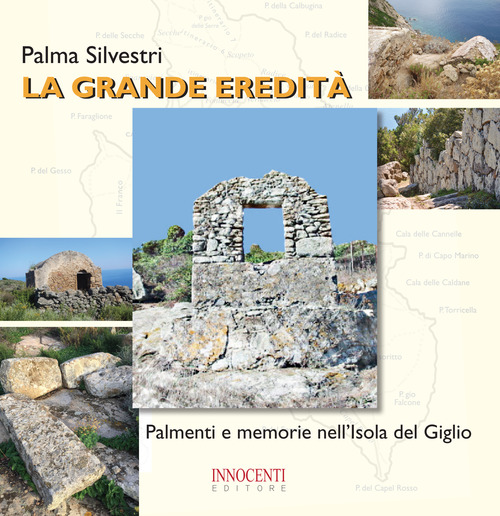La grande eredità. Palmenti e memorie nell’Isola del Giglio