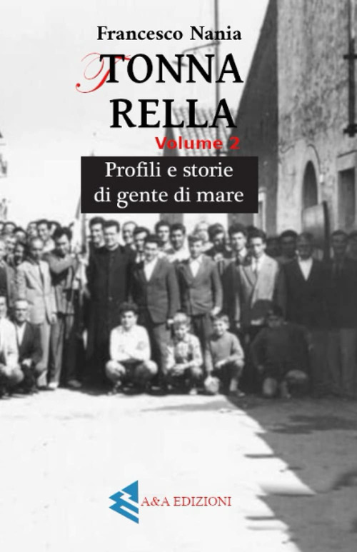 Tonnarella. Profili e storie di gente di mare. Volume Vol. 2