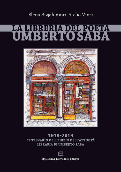 La libreria del poeta Umberto Saba. 1919-2019 centenario dell'inizio dell’attività libraria di Umberto Saba
