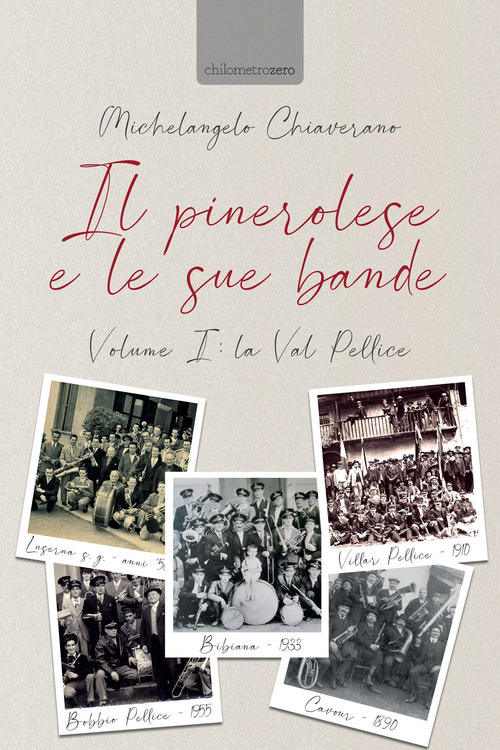 Il pinerolese e le sue bande. Volume Vol. 1