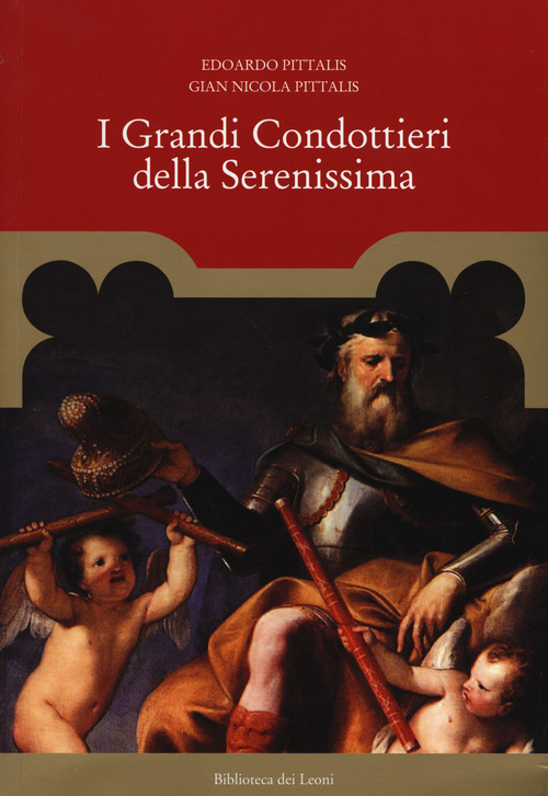 I grandi condottieri della Serenissima