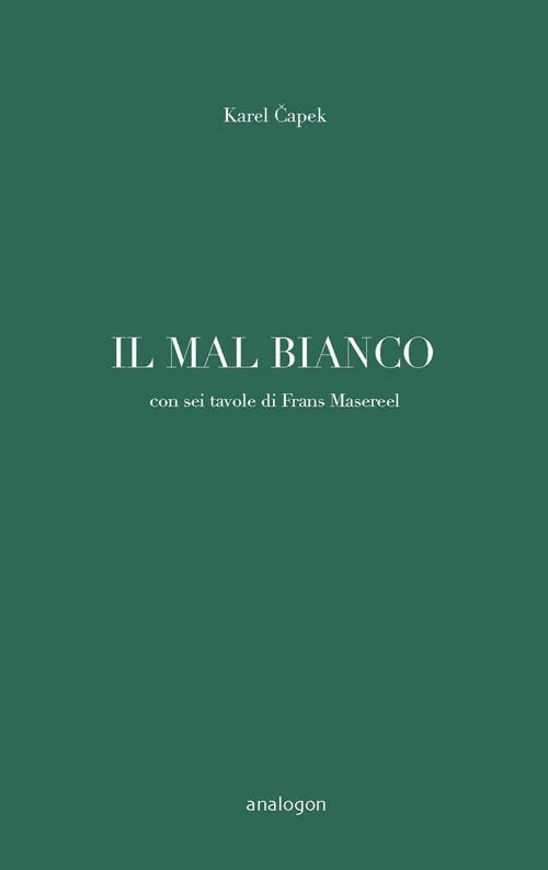 Il mal bianco. Con sei tavole di Frans Masereel