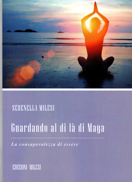Guardando al di là di Maya. La consapevolezza di essere