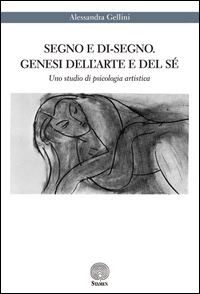 Copertina di: Segno e di-segno. Genesi dell'arte e del sé. Uno studio di psicologia artistica