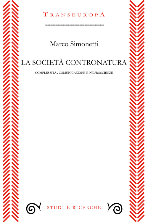 La società contronatura. Complessità, comunicazione e neuroscienze