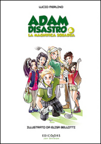 ADAM DISASTRO E LA MAGNIFICA SQUADRA. ED