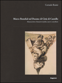 Copertina di: Marco Benefial nel Duomo di Città di Castello. Manoscritto e bozzetti inediti, nuovi contributi