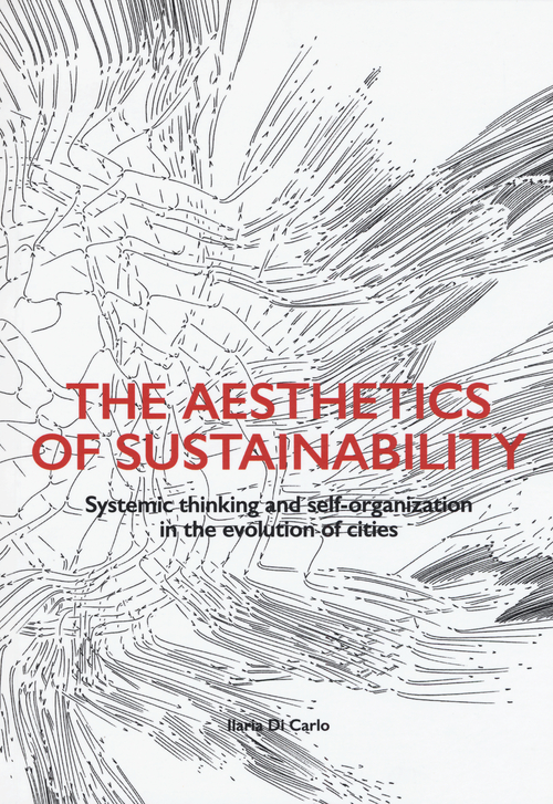 The aesthetics of sustainability. Systemic thinking and self-organization in the evolution of cities