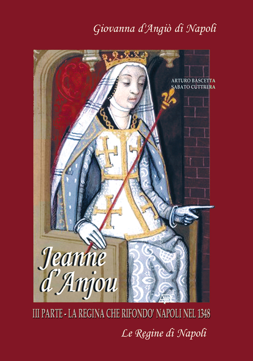 Jeanne D'Anjou. Giovanna I D'Angiò regina di Napoli