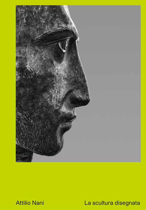 Attilio Nani. La scultura disegnata