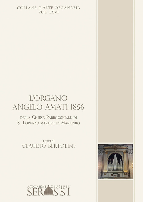 L'organo Angelo Amati 1856 della chiesa parrocchiale di S. Lorenzo martire in Manerbio