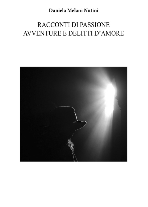 Racconti di passione, avventure e delitti d'amore