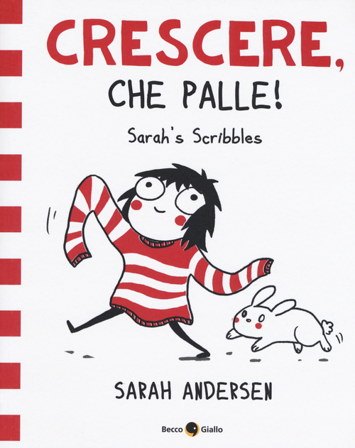 Sarah's Scribbles. Crescere, che palle!. Volume Vol. 1