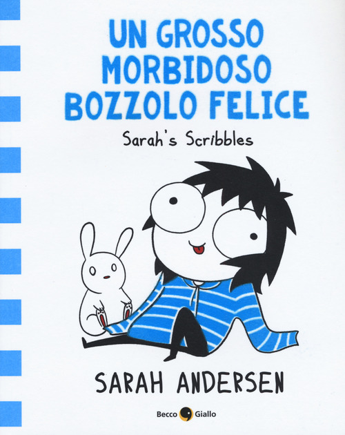 Un grosso morbidoso bozzolo felice. Sarah's Scribbles. Volume 2