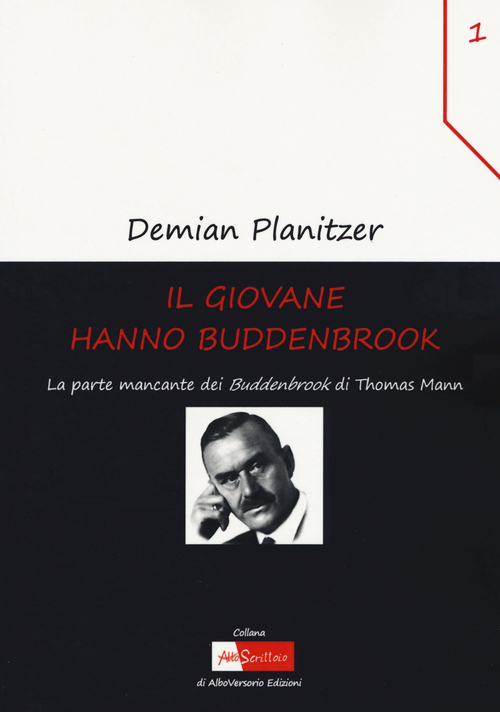 Il giovane Hanno Buddenbrook. La parte mancante dei «Buddenbrook» di Thomas Mann