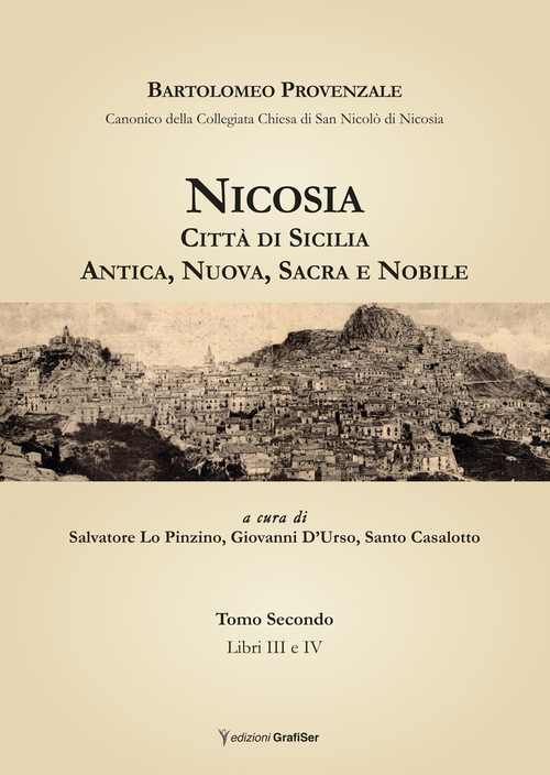 Nicosia. Città di Sicilia. Antica, nuova, sacra e nobile