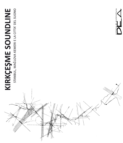 Kirkçesme soundline. Istanbul, Maglova Kemeri e la città del suono