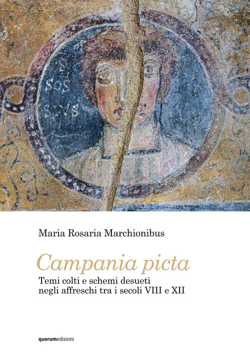 Campania picta. Temi colti e schemi desueti negli affreschi tra i secoli VIII e XII