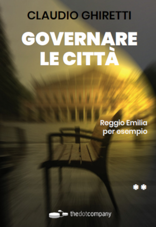 Governare le città. Reggio Emilia per esempio