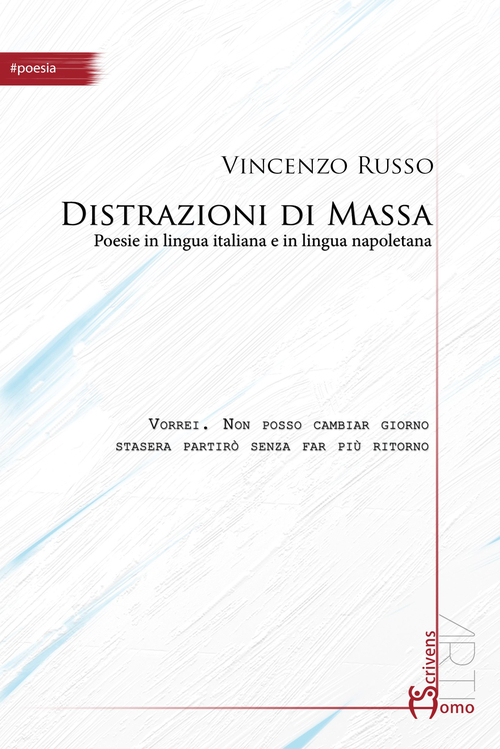 Distrazioni di massa. Poesie in lingua italiana e in lingua napoletana
