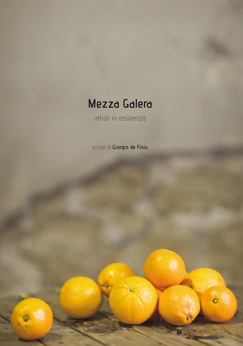 Mezza galera. Artisti in resilienza