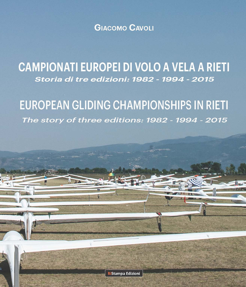 Campionati Europei di volo a vela a Rieti. Storia di tre edizioni: 1982-1994-2015­European gliding championships in Rieti. The story of thre editions: 1982-1994-2015