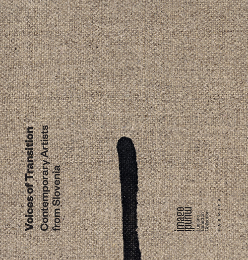 Voices of Transition. Contemporary Artists from Slovenia