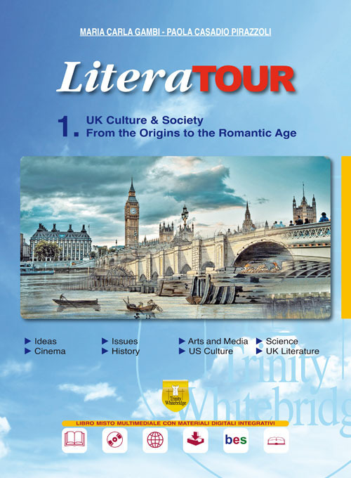 LiteraTour. UK culture & society. From the origins to the romantic age. Per le Scuole superiori. Volume Vol. 1