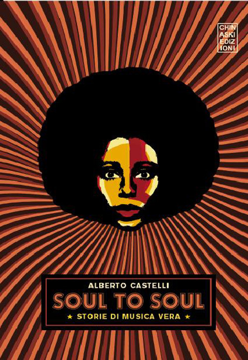 Soul to soul. Storie di musica vera