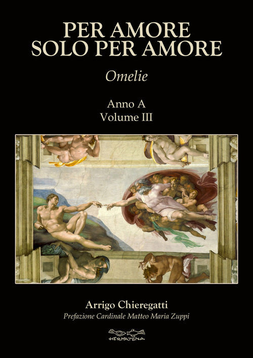Per amore solo per amore. Omelie. Anno A. Volume Vol. 3