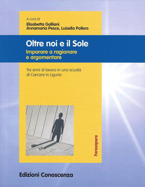 Oltre noi e il sole. Imparare a ragionare e argomentare