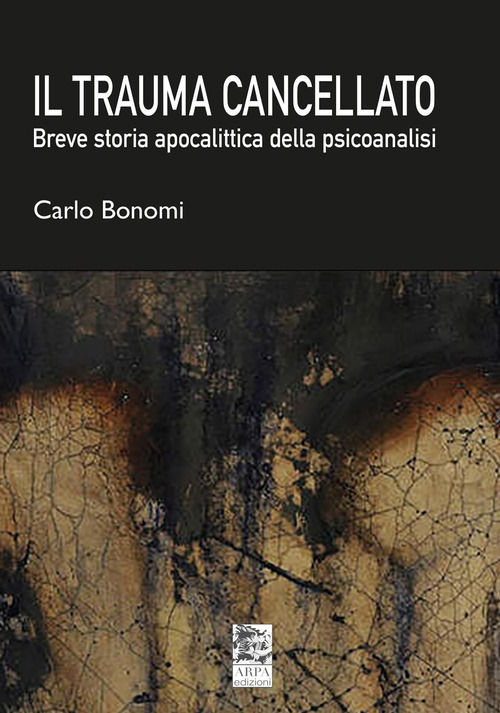 Il trauma cancellato. Breve storia apocalittica...