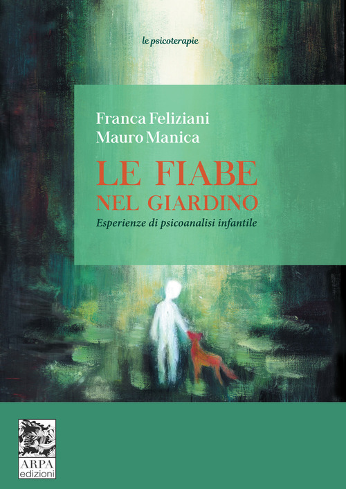 Le fiabe nel giardino. Esperienze di psicoanalisi infantile