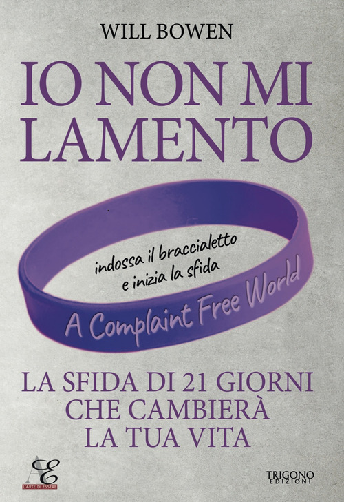 Io non mi lamento. La sfida di 21 giorni che cambierà la tua vita
