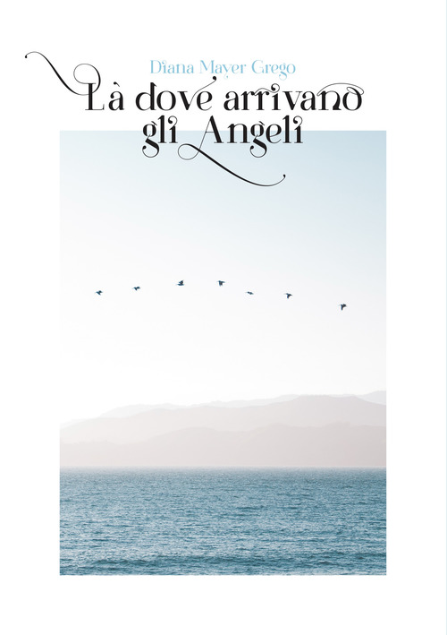 Là dove arrivano gli angeli
