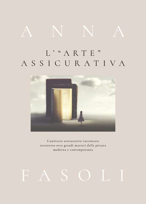L'«arte» assicurativa. L’universo assicurativo raccontato attraverso otto grandi maestri della pittura moderna e contemporanea