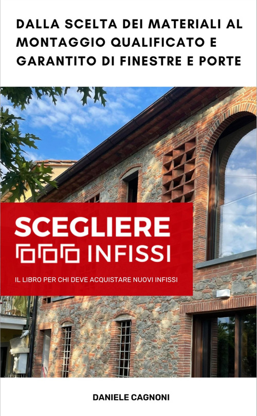 Scegliere Infissi. Il libro per chi deve acquistare nuovi infissi