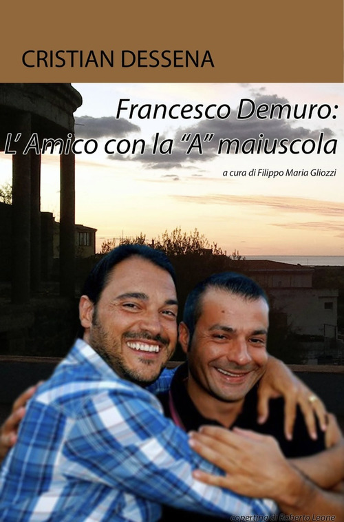 Francesco Demuro: l’Amico con la “A” maiuscola