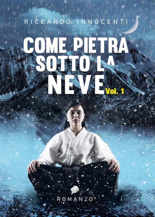 Come pietra sotto la neve. Volume 1