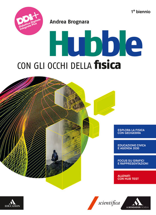 Hubble. Con gli occhi della fisica. Per il 1° biennio dei Licei e gli Ist. magistrali