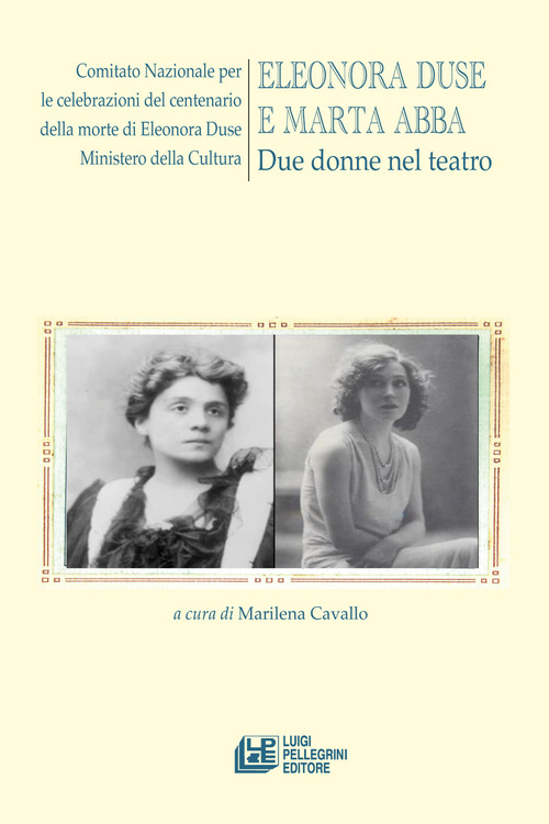 Eleonora Duse e Marta Abba. Due donne nel teatro