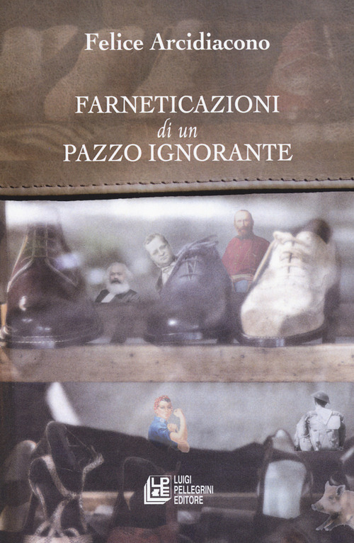 Farneticazioni di un pazzo ignorante