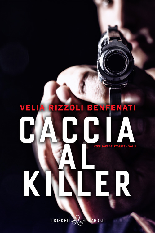 Caccia al killer. Intelligence stories. Volume Vol. 1