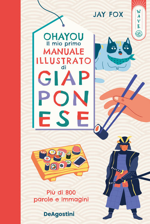 Ohayou. Il mio primo manuale illustrato di giapponese