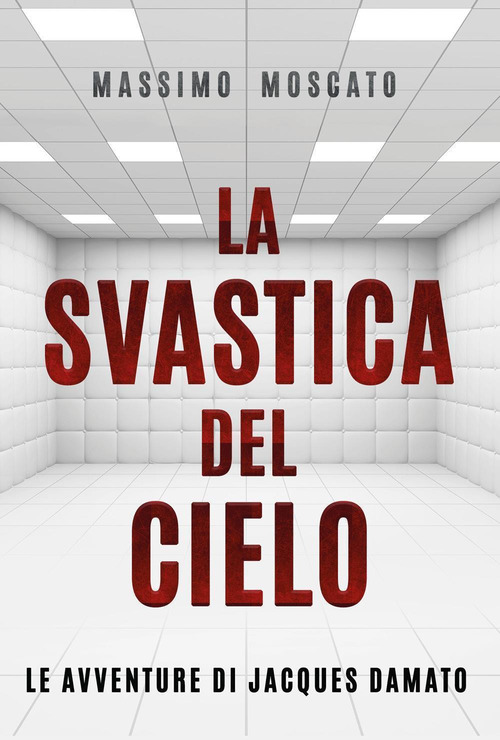 La svastica del cielo. Le avventure di Jacques Damato
