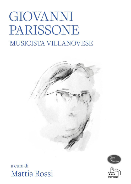 Giovanni Parissone. Musicista villanovese