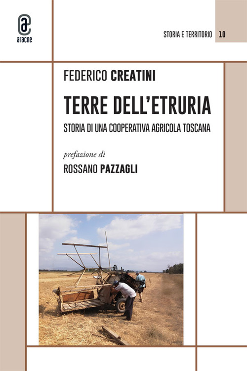Terre dell'Etruria. Storia di una cooperativa agricola toscana