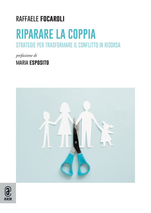 Riparare la coppia. Strategie per trasformare il conflitto in risorsa